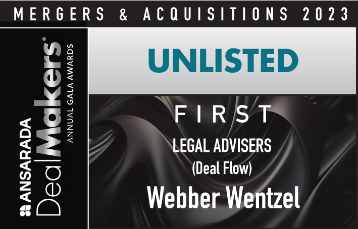 @ANSARADA DealMakers Annual Gala Awards 2023 | 13 February 2024
Mergers &amp; Acquisitions
Unlisted Mergers &amp; Acquisitions
Legal Advisers
by Deal Flow
1st @WebberWentzel 
#dealmakersawards
