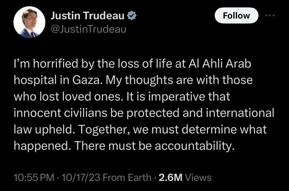 <a href="/JustinTrudeau/">Justin Trudeau</a> Justin Trudeau when protesters briefly climb on a hospital: “Reprehensible… I strongly condemn this display of antisemitism.”

Justin Trudeau when Israel massacres hundreds at a hospital: “We must determine what happened.”