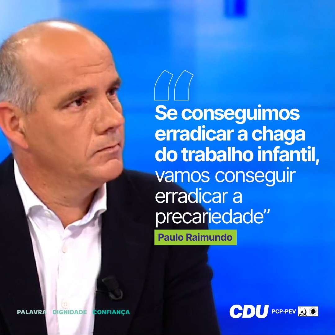 No debate com Rui Tavares, Paulo Raimundo deixou uma certeza, que é também um compromisso de luta:
"Se conseguimos erradicar a chaga do trabalho infantil, vamos erradicar a precariedade".