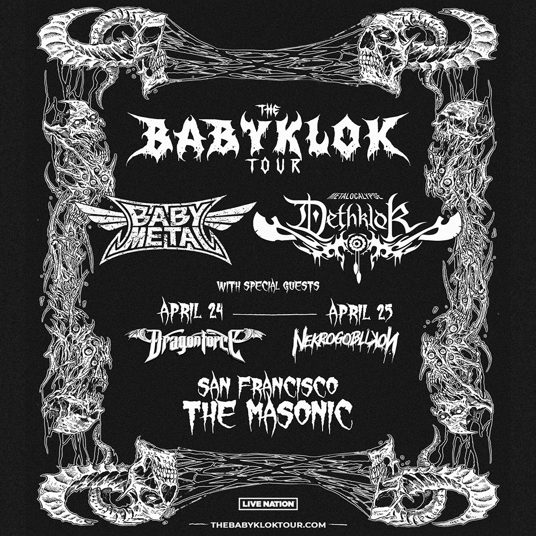 📣 SHOW ANNOUNCEMENT 📣 San Francisco! We'll be at The Masonic on April 24th supporting <a href="/BABYMETAL_JAPAN/">BABYMETAL</a> and <a href="/MordhausTweets/">METALOCALYPSE : DETHKLOK</a> on their BABYKLOK Tour. 

VIP upgrades are available now at DragonForce.com/shows.  Pre-sale starts tonight at 9pm PT, tickets go on sale this Friday at