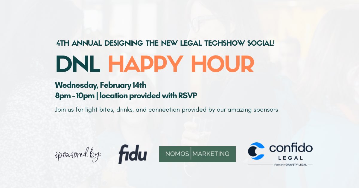Happy Hour - anyone! Join DNL, @fiduapp, @nomosmarketing, and @ConfidoLegal tomorrow from 8-10pm! Let’s kickoff #TECHSHOW with fun, food, and some dope ass folks. RSVP - to confirm your spot! Designingthenewlegal.com/social ⤵️