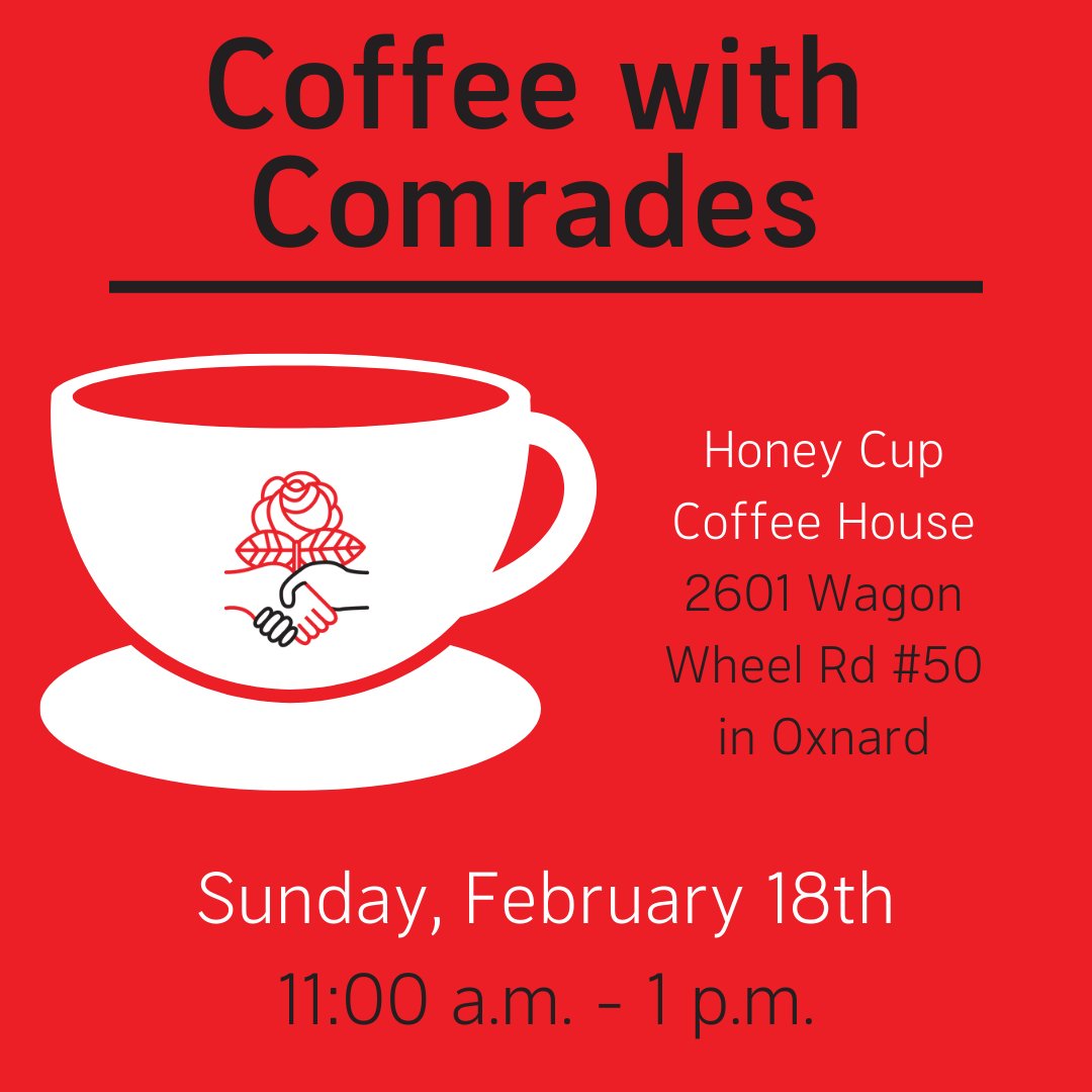 Join us in-person for spirited conversation over a cup of your favorite morning beverage.
No set topics or expected readings, just warmth and comradeship. Look for members wearing DSA t-shirts.
dsaventuracounty.org/cwc_02_24