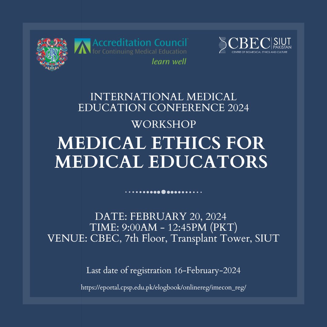 'Medical Ethics for Medical Educators' is being conducted by CBEC faculty for the International Medical Education Conference 2024 by the College of Physicians and Surgeons Pakistan (CPSP) The last date of registration is 16 February 2024 eportal.cpsp.edu.pk/elogbook/onlin…
