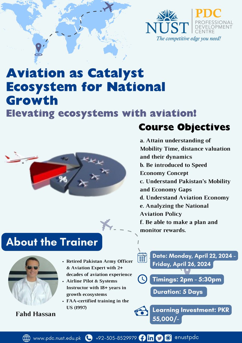 NUST PDC is introducing the highly anticipated course 'Aviation as Catalyst Ecosystem for National Growth.' Join from April 22-26, 2024, for a rewarding 5-day session. Register: t.ly/I2HyT For further inquiries, reach out at info@pdc.nust.edu.pk or 0305 8529979.