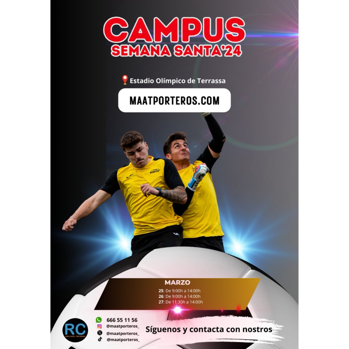 MAATPORTEROS || CAMPUS SEMANA SANTA'24

📍Estadio Olímpico de <a href="/terrassafc/">Terrassa FC</a>
📆 25, 26 y 27 Marzo
⏰ por la Mañana
🎁 camiseta <a href="/jomasport/">Joma Sport</a>

👇 INSCRIPCIONES Y MÁS INFORMACIÓN:

maatporteros.com/blog

⚠️ Plazas limitadas a 50.