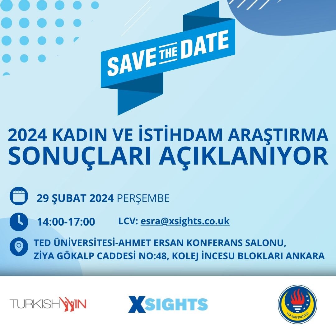 Kadın ve İstihdam Araştırması Sonuçları Açıklanıyor! TurkishWIN XSIGHTS ve TED Üniversitesi'nin katkılarıyla, 29 Şubat 2024 Perşembe günü TED Üniversitesi’nde gerçekleşecek olan etkinliğe forms.gle/h3mDjzgx8AZLgM… linkten LCV yaptırabilir veya esra@xsights.co.uk mail atabilirsiniz