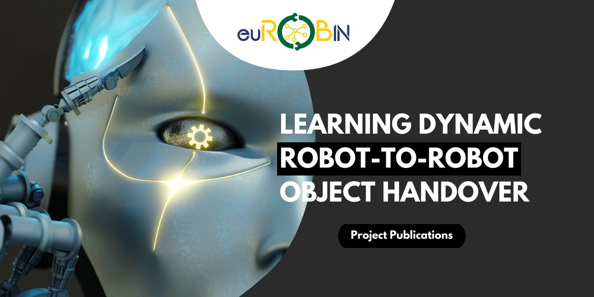 euROBIN_project's tweet image. 🤖 Project Publications | Learning Dynamic Robot-to-Robot Object Handover 📚

👩‍💻 Object handover is an essential skill for #collaborativerobots from the perspective of human-robot interaction 👐 🏃‍♂️

To know more about that, read the article here:  lnkd.in/e_nNw3Tq