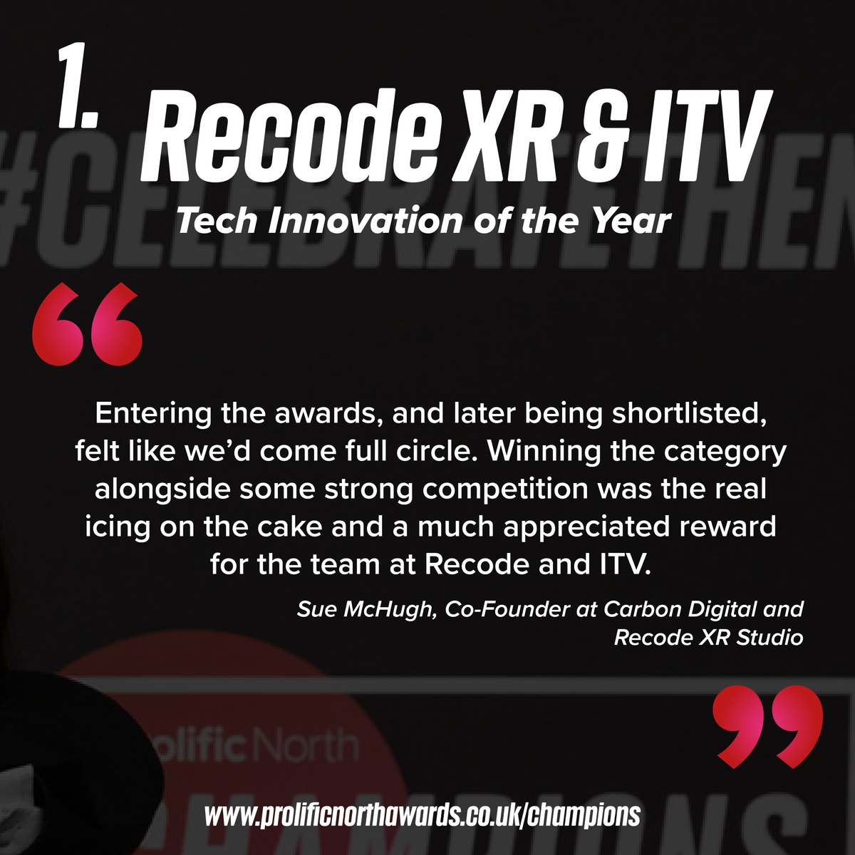 ProlificNorth's tweet image. 🏆 Celebrating some of our past Champions 🏆

We caught up with some of our past winners to discover what they&apos;ve been up to since! From winning new clients to raising your profile and showcasing incredible work!

@recodestudioxr @ITV @bondedagency