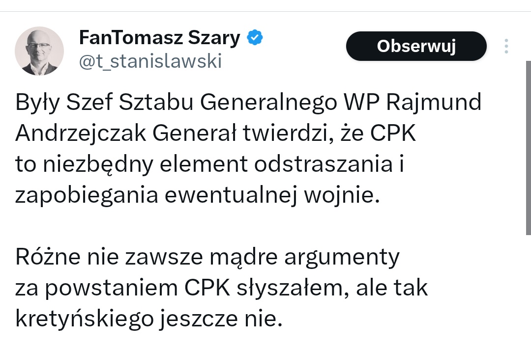 - Jakie są twoje kompetencje, żeby mówić o obronności kraju i sensowności CPK w tym kontekście? - No, całe dorosłe życie poświęciłem wojsku, jestem generałem, byłym Szefem Sztab... - Typie, a potrafiłbyś wytrzymać w jelicie grubym Tuska przez kilka lat bez przerwy? - No nie…