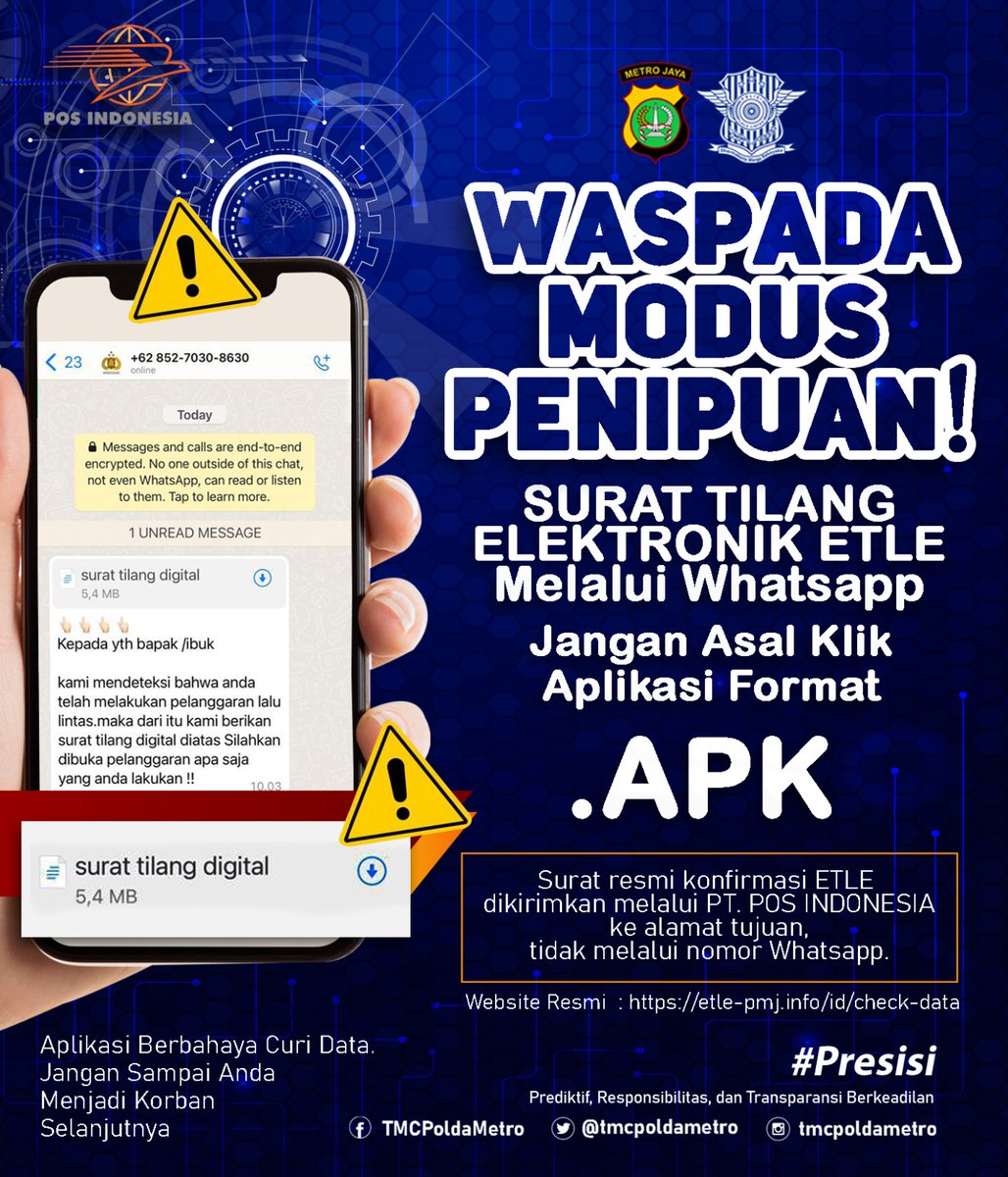 TMCPoldaMetro's tweet photo. WASPADA MODUS PENIPUAN!! Dit Lantas Polda Metro Jaya TIDAK mengirimkan Surat Tilang Digital Konfirmasi E-TLE melalui nomor WhatsApp dengan format .APK, dan hanya mengirimkan Surat Konfirmasi Resmi melalui PT. Pos Indonesia sesuai alamat tujuan, diimbau bagi Masyarakat agar jangan mudah membuka file apabila mendapat kiriman tsb, segera lakukan pengecekan melalui Situs Website Resmi ETLE.