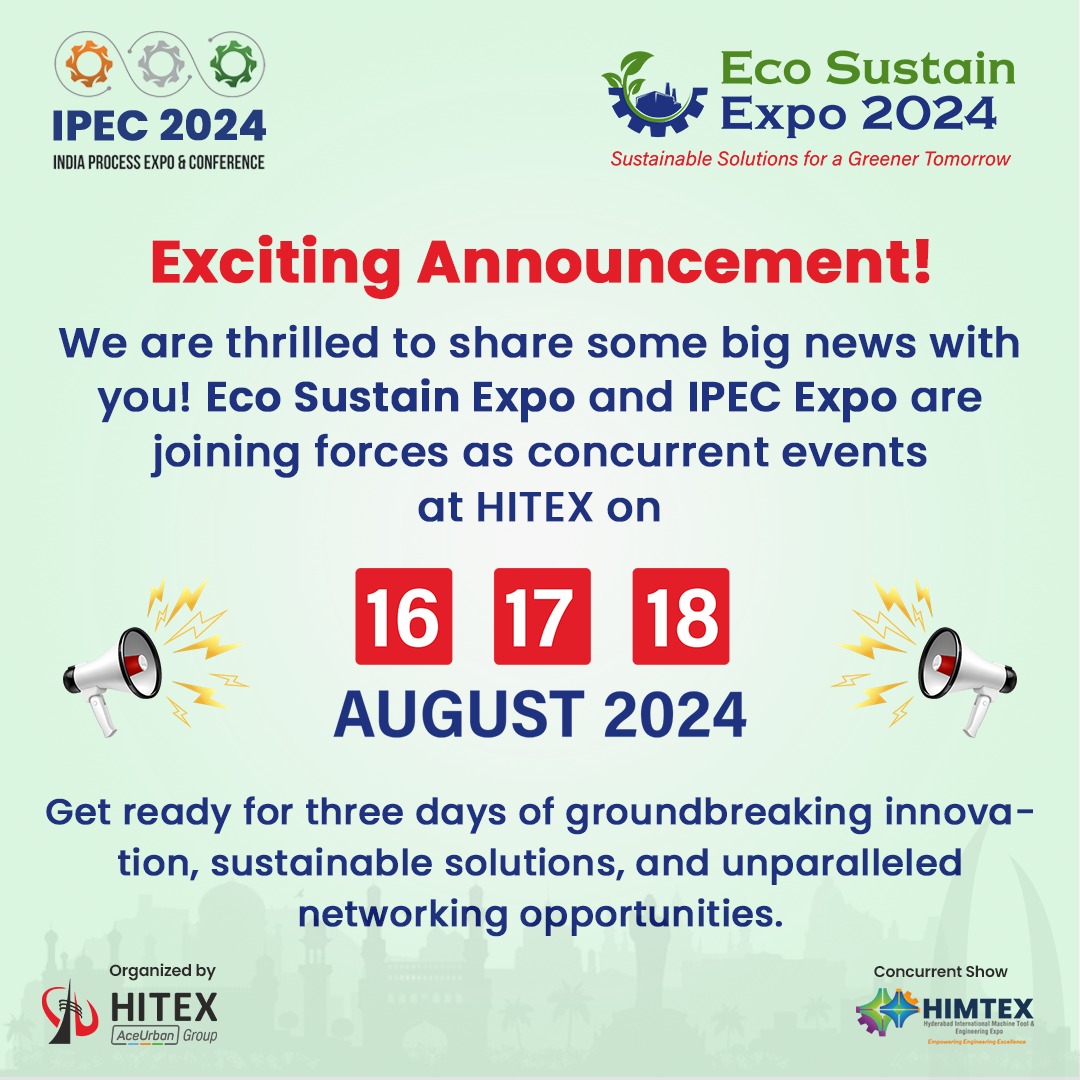 Exciting News Ahead! We're excited to announce some major updates with you! Eco Sustain Expo and IPEC Expo are teaming up as concurrent events at HITEX on August 16th - 18th, 2024!  

#EcoSustainExpo #ecoexhibition #IPEC2024 #Ipec #ProcessEngineering #industrialequipment