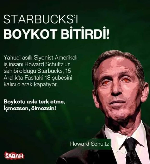 STARBUCKS'I BOYKOT BİTİRDİ Yahudi asıllı Siyonist Howard Schultz'un sahibi olduğu Starbucks, 15 Aralık'ta Fas'taki 18 şubesini kalıcı olarak kapattı Boykotu asla terk etme, içmezsen, ölmezsin #siyanür #kedikatili