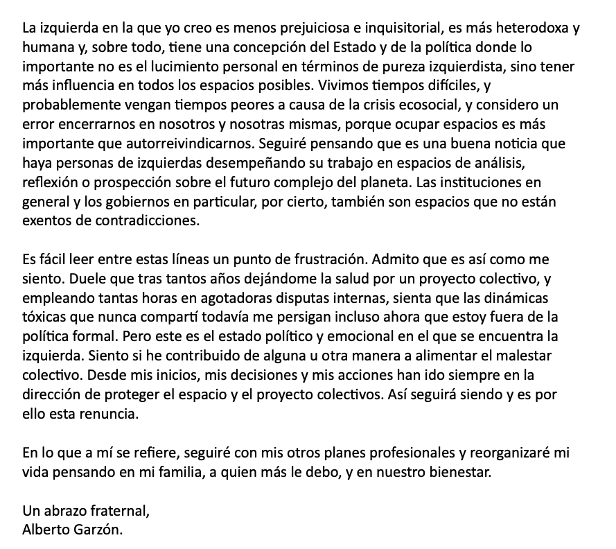 Tras la incomprensión suscitada en el espacio político, y con la intención expresa de no dañar a las organizaciones a las que tanto tiempo y energía he dedicado de mi vida, anuncio mi renuncia a incorporarme como tenía previsto. 

Esta es mi comunicación al respecto: