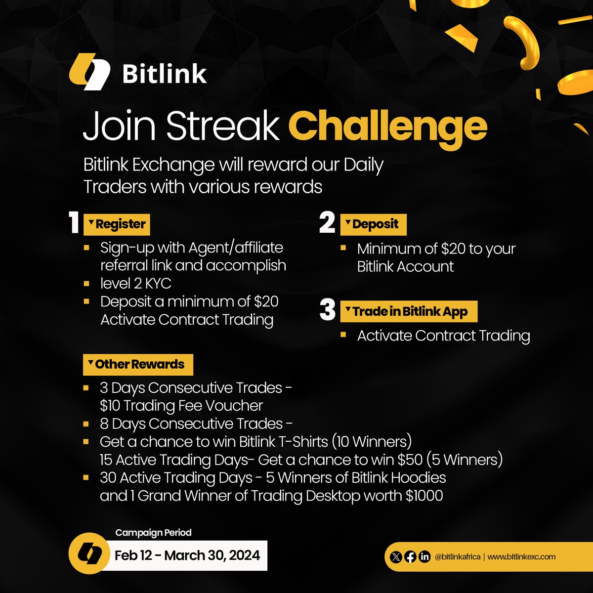 📢🎉 Exciting News!

🏆 Participate in the BitlinkEx Trading Streak Challenge open to all users!
😊 Stand a chance to win USDT or a cutting-edge GAMING/TRADING PC! ⚽️

🥇 Eligibility: Open to ALL USERS (PH)

📍 Follow the instructions provided in the design.

Note: If you are not