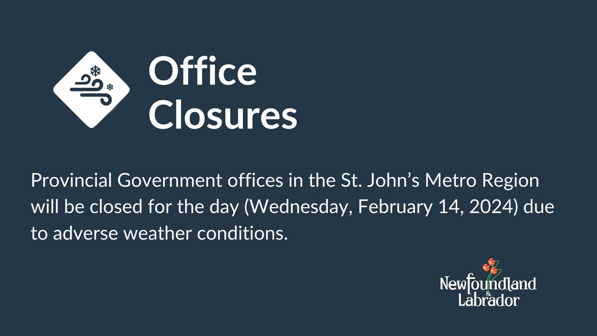 GovNL's tweet photo. Provincial Government offices in the St. John’s metro region will be closed for the day (February 14, 2024), except for those staff who have been advised to come in to work. #nltraffic #GovNL #nlwx https://t.co/D95ONu6db6