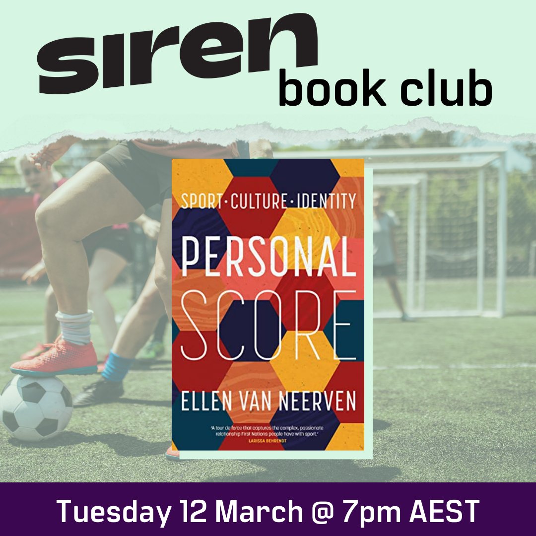 Attention fellow sports book lovers! You won’t want to miss this. The next Siren Book Club book is Ellen van Neerven’s Personal Score: Sport, Culture, Identity! We'll meet on Zoom on Tuesday 12 March, 7pm AEST. Register here: docs.google.com/forms/d/e/1FAI…