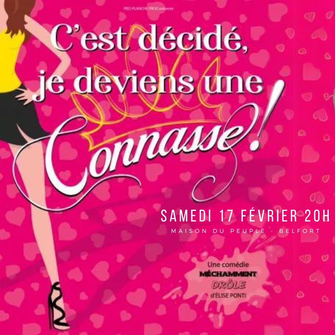 Ce samedi retrouvez la comédie « c’est décidé je deviens une connasse » à la maison du peuple ! Pour passer un bon moment et décompresser de votre semaine ! On vous attend nombreux/nombreuses 🎉