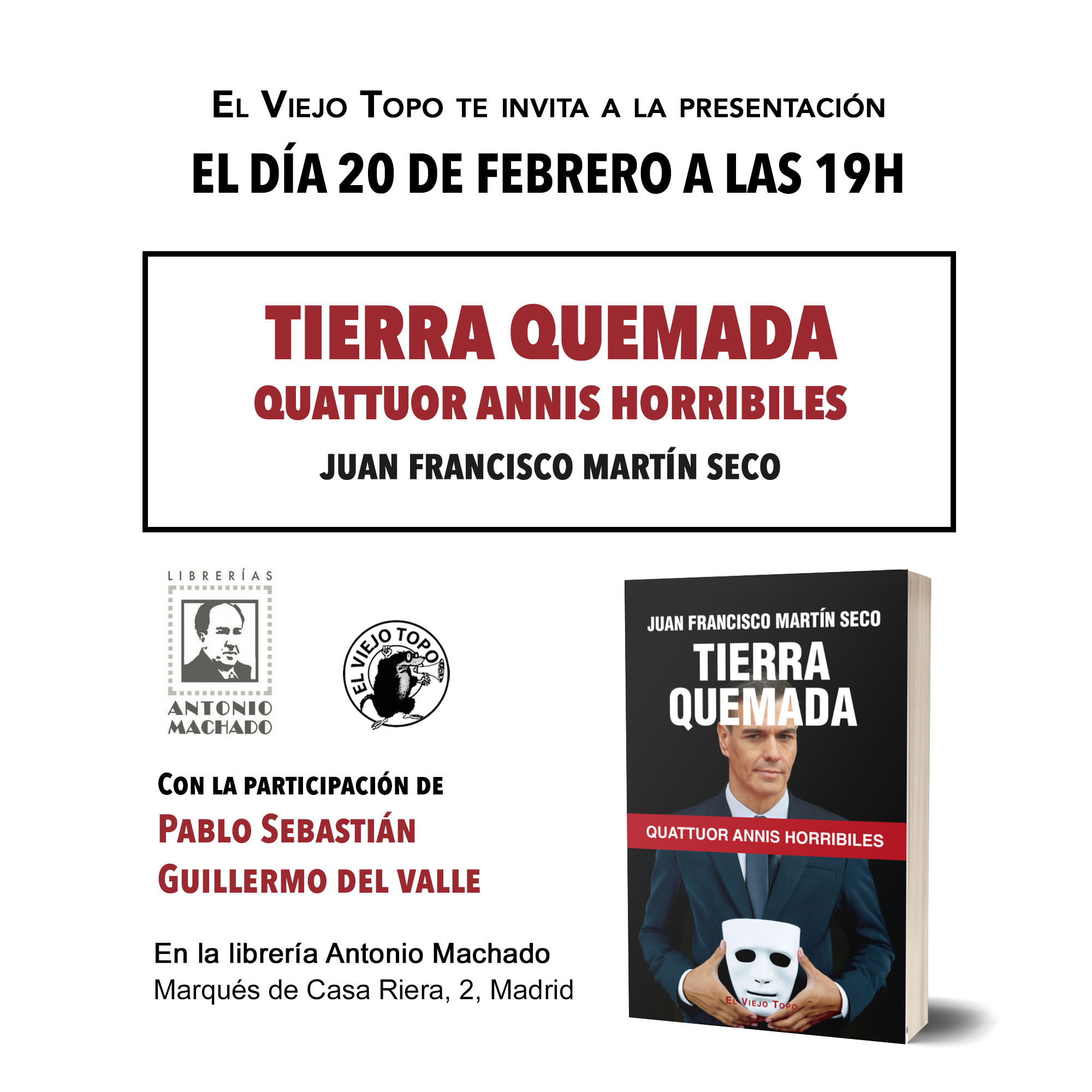 El Viejo Topo on X: "Presentamos en MADRID el nuevo libro "Tierra quemada",  de Juan Francisco Martín Seco. 🗣️Con @GuilledValle y Pablo Sebastián. 🗓️  Martes 20 de febrero a las 19h. 📍Librería