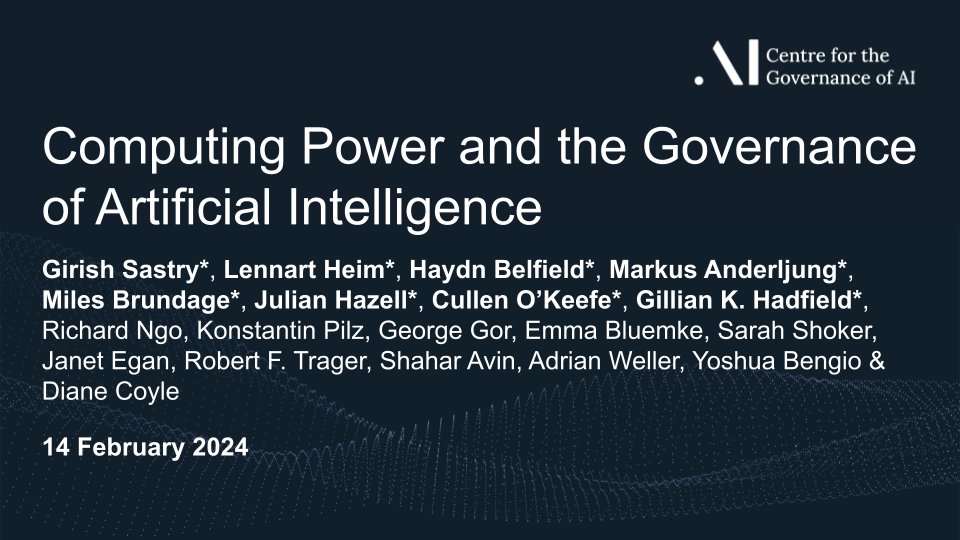 Paper authors: @girishsastry, @ohlennart, @HaydnBelfield, @Manderljung, @Miles_Brundage , @mealreplacer, Cullen O’Keefe, @ghadfield, @RichardMCNgo, @KonstantinPilz, @ggomondi, @emmabluemke, @SarahShoker, @janet_e_egan, @RobertTrager, Shahar Avin, @adrian_weller, Yoshua Bengio,…