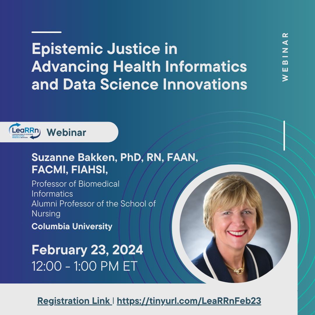 Register for the LeaRRn webinar: February 23rd 12:00 PM ET. Suzanne Bakken, PhD, RN, FAAN, FACMI, FIAHSI, presents “Epistemic Justice in Advancing Health Informatics and Data Science Innovations” buff.ly/3CsmulB @MR3Network @busph @brown_sph @PittPubHealth @PittSHRS