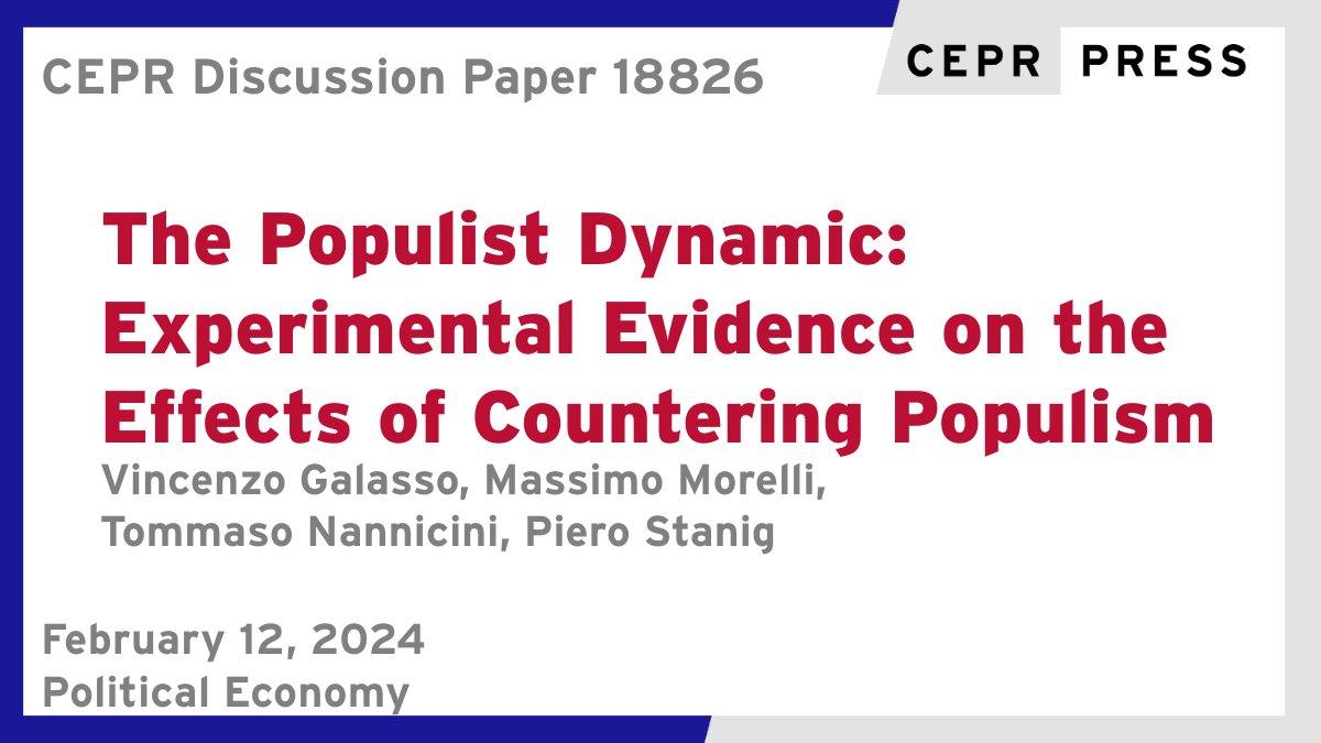 New CEPR Discussion Post - DP18826 The Populist Dynamic: Experimental Evidence on the Effects of Countering #Populism @vingalasso @Unibocconi, Massimo Morelli @Unibocconi, @TNannicini @EUI_EU @EUI_ECO, @PStanig @Unibocconi ow.ly/w71p50QAaq9 #CEPR_PoE #voting #economics