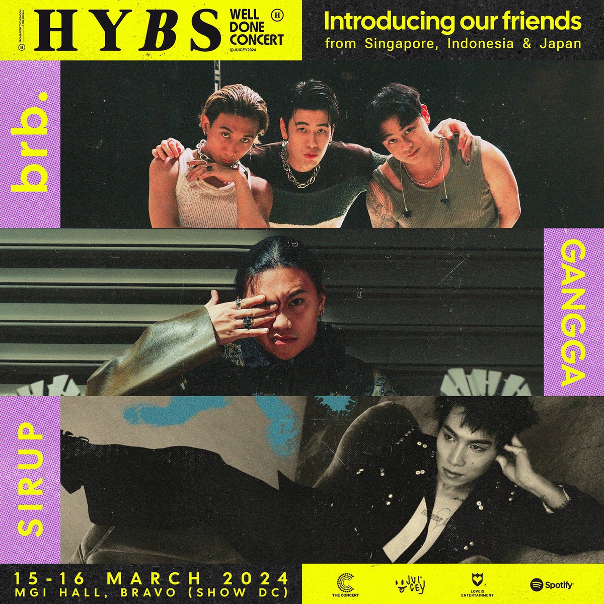 Introducing our friends

• brb  🇸🇬
• GANGGA  🇮🇩
• SIRUP 🇯🇵

They will be joining us!

HYBS : Well Done Concert
15-16 March 2024
MGI Hall (SHOW DC)
Bangkok 

#HYBS #WellDoneConcert
#brb #GANGGA #SIRUP
#Juicey #LOVEiSENTERTAINMENT
#TheConcertApplication #Spotify