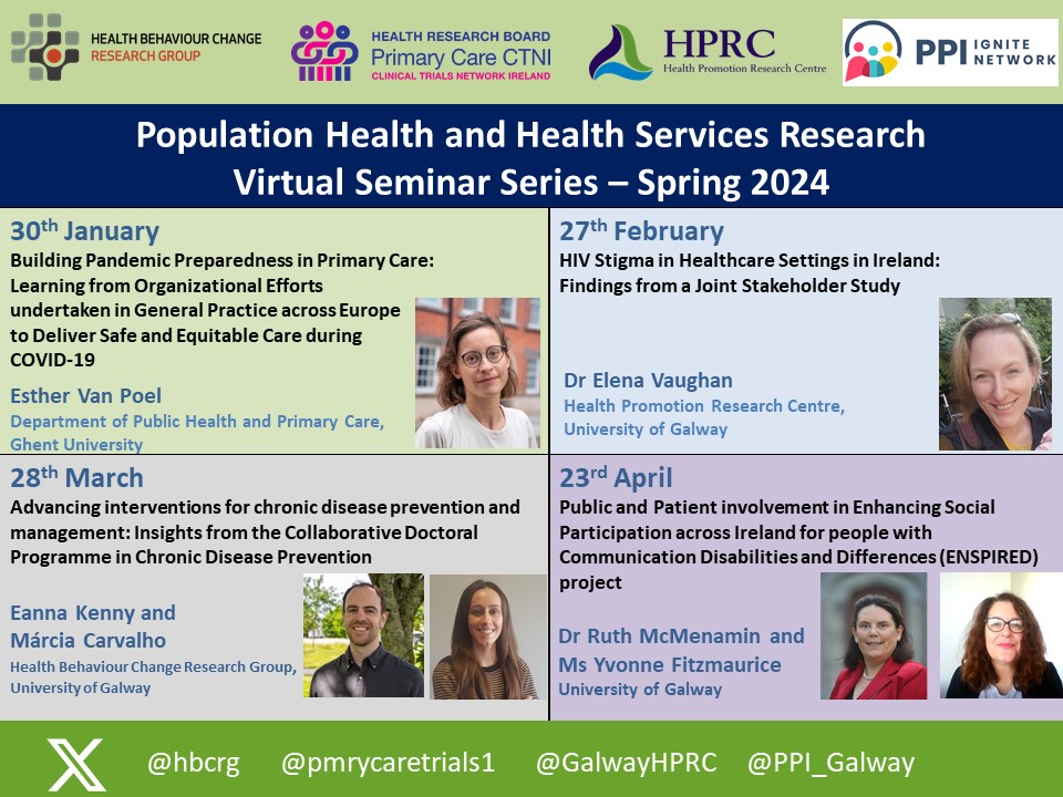 Seminar-Tues 27 February 
The <a href="/pmrycaretrials1/">HRB PrimaryCare CTNI</a>, the <a href="/hbcrg/">HealthBehaviourUniversityofGalway</a>, the <a href="/GalwayHPRC/">Health Promotion at University of Galway</a> and <a href="/PPI_Galway/">PPI Ignite Network @ University of Galway</a> are running a Spring 2024 joint online seminar series to highlight research in the area of pop. health &amp; health services research.  Register to receive seminar link shorturl.at/joIKW
