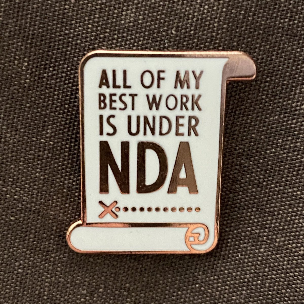 All of my best work is under NDA lapel pin
#badgeoftheday