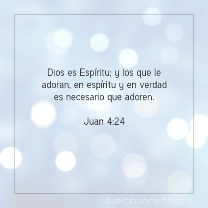 Dios es Espíritu; y los que le adoran, en espíritu y en verdad es necesario que adoren.  Juan 4:24   #versiculodeldia #versiculobiblico #biblia
