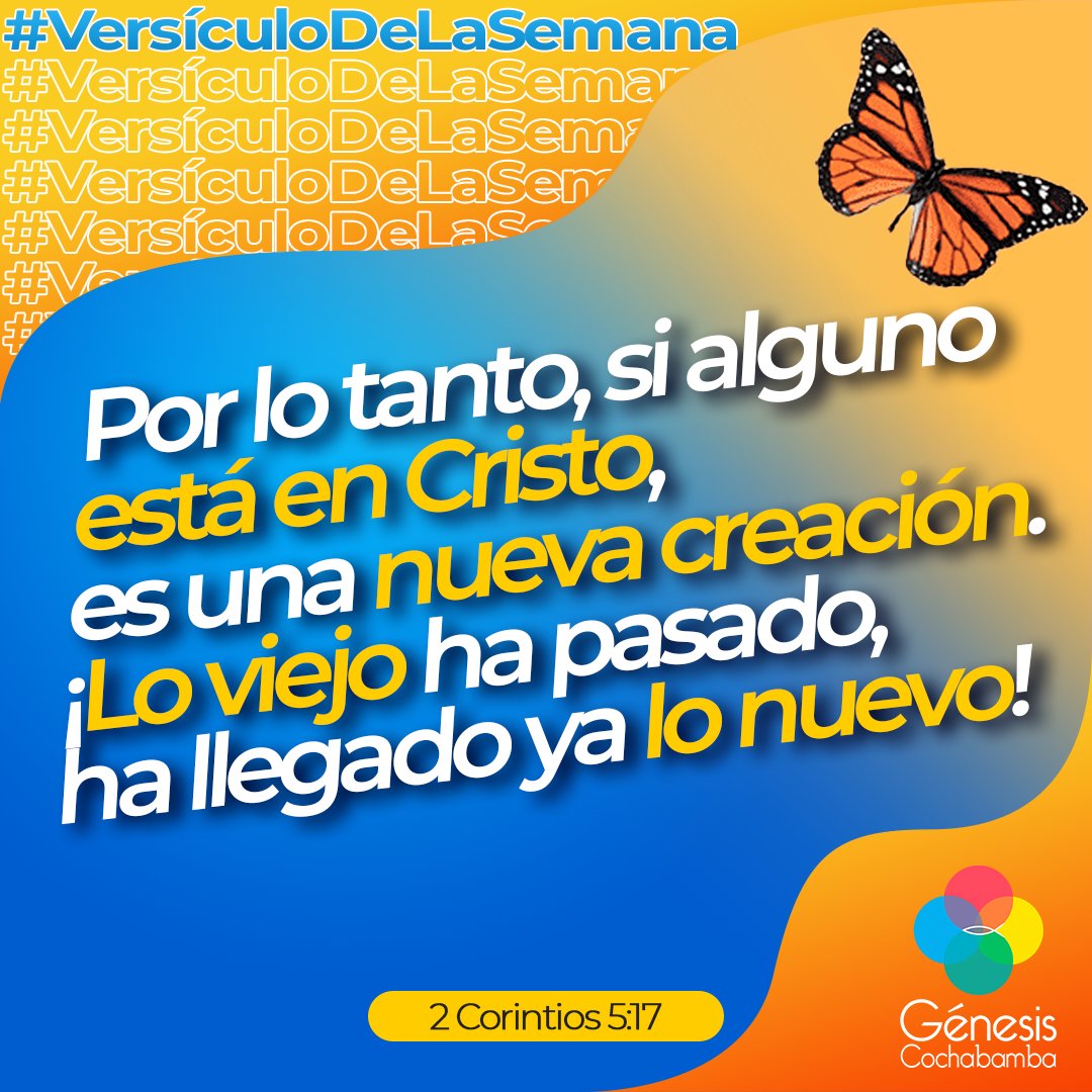 GenesisCocha's tweet photo. #VersículoDeLaSemana
Por lo tanto, si alguno está en Cristo, es una nueva creación. ¡Lo viejo ha pasado, ha llegado ya lo nuevo! - 2 Corintios 5:17
#GenesisCochabamba #Bendiciones #DarGracias #Alabanza #Promesas #Dios #Jesús #resurreccion #diosviveenmi https://t.co/J5RzvvSkxk