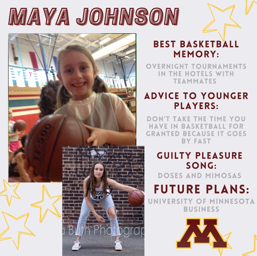 Senior Spotlight #5 is Maya Johnson!

It’s hard to find Maya without a smile on her face! Always spunky and fun, she brings the joy and is a great teammate! She’ll be crushing it next year at the U of MN! 〽️ We love you Maya and wish you great success!