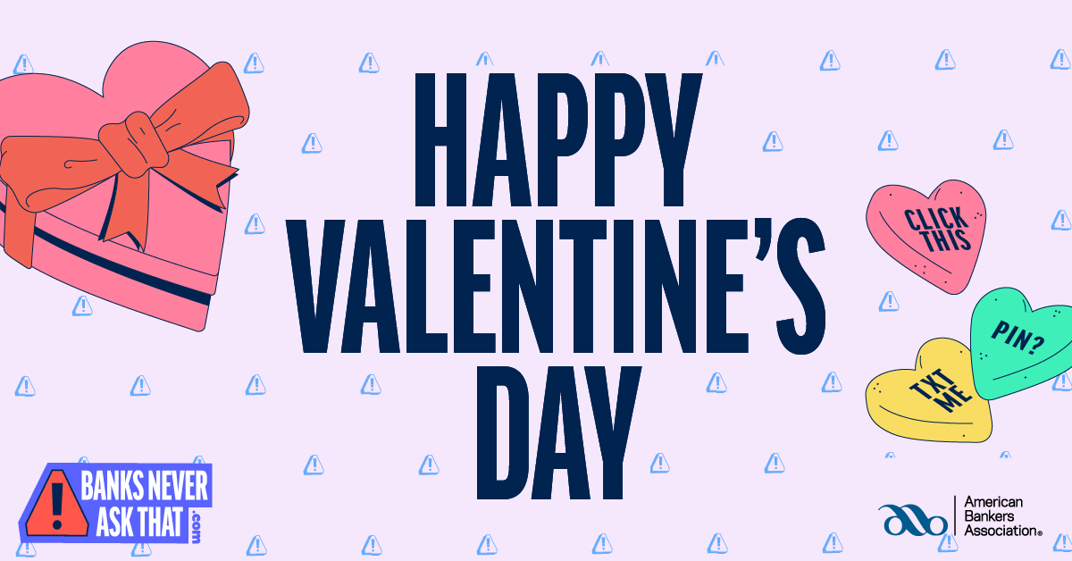 Roses are red. Violets are blue. Banks don't text links, but all scammers do.

Happy Valentines Day from #BanksNeverAskThat. Learn how to spot scams: aba.social/3lpYQz4