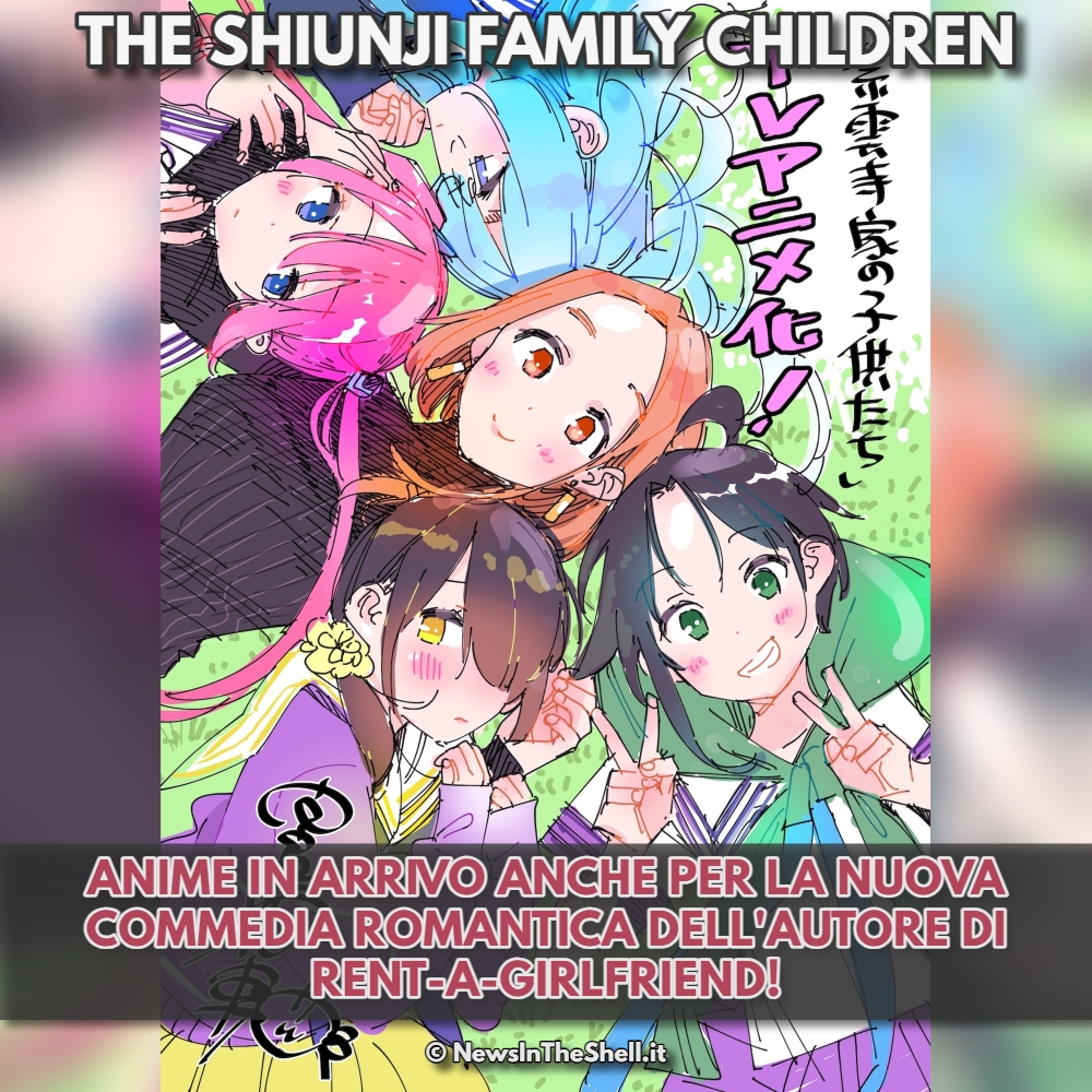 📢 THE SHIUNJI FAMILY CHILDREN: ANIME IN ARRIVO ANCHE PER LA NUOVA COMMEDIA ROMANTICA DELL'AUTORE DI RENT-A-GIRLFRIEND! #anime #manga #serietv #romance #comedy #harem #schoollife #romcom #theshiunjifamilychildren #shiunjikenokodomotachi #siblings #shiunjifamily