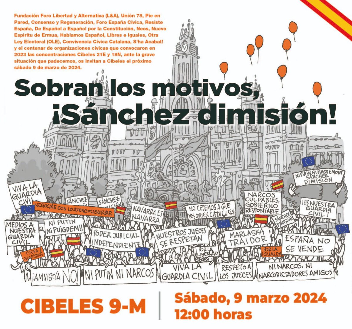 “Sobran los motivos. ¡Sánchez dimisión!”. El 9 de Marzo, 12 horas, Cibeles. Que la voz de los españoles de bien resuene en toda Europa.Los enemigos de la democracia son nuestros enemigos. Ni Putin, ni Sánchez ni Puigdemont. ¡Viva la Libertad! ¡Viva España! ¡Viva la Guardia Civil!