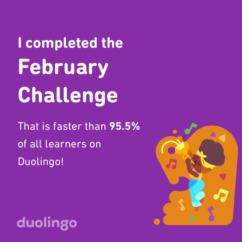 zuctronic's tweet photo. I completed the February challenge faster than 95.5% of all learners on Duolingo! https://t.co/Nejhy3Q14R