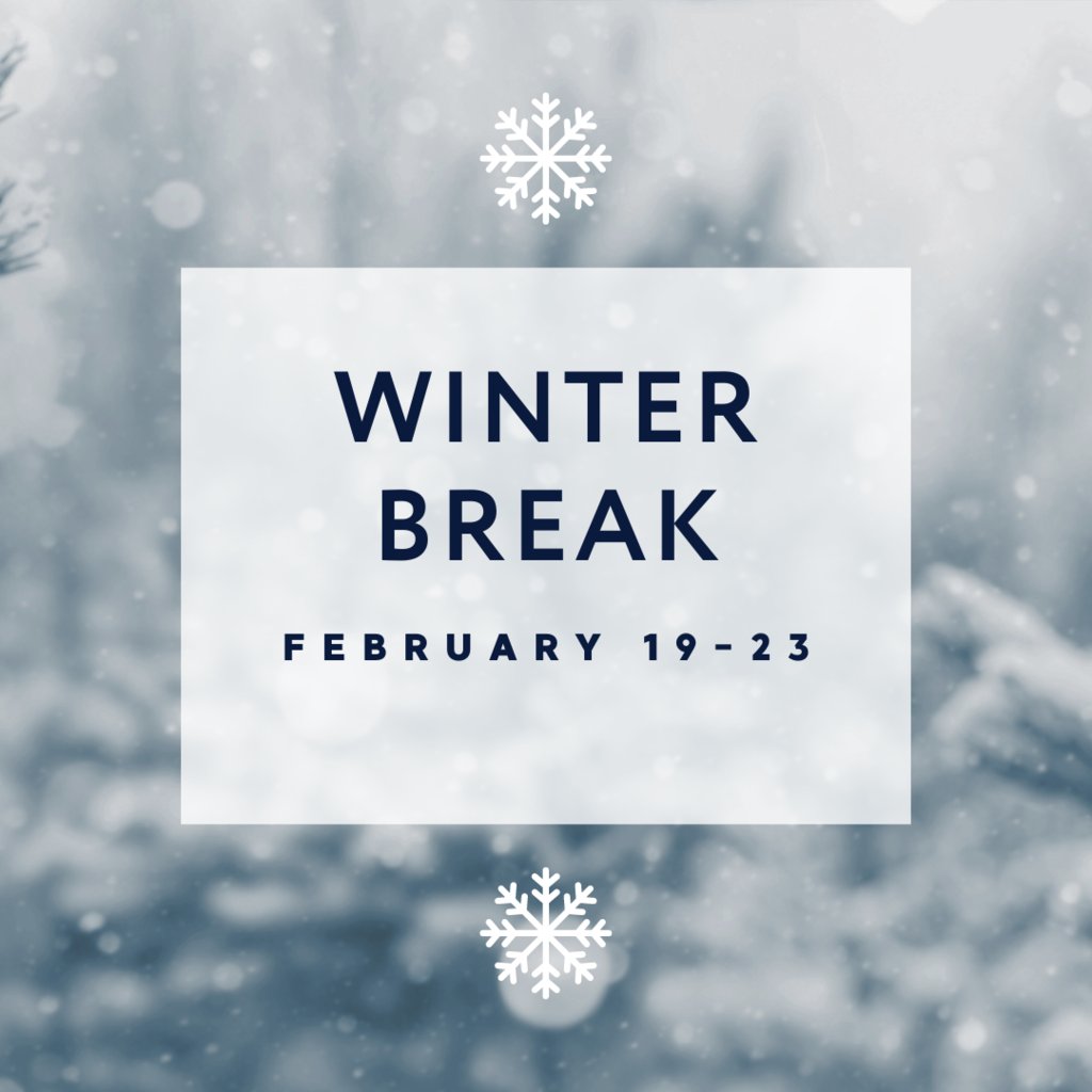 There will be no school for winter break starting Monday, February 19-Friday, February 23.