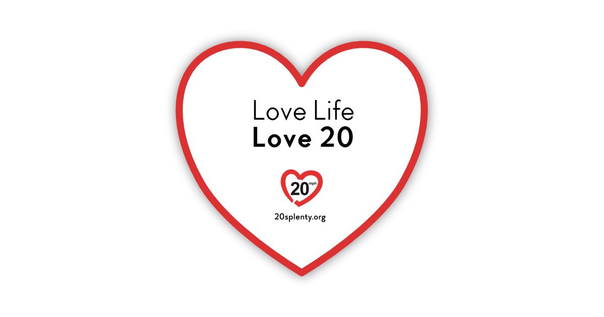 Love life ❤️ Love 20

Wide area 20mph speed limits where people are. Not too much to ask is it? Lower limits save lives.
#20splenty
