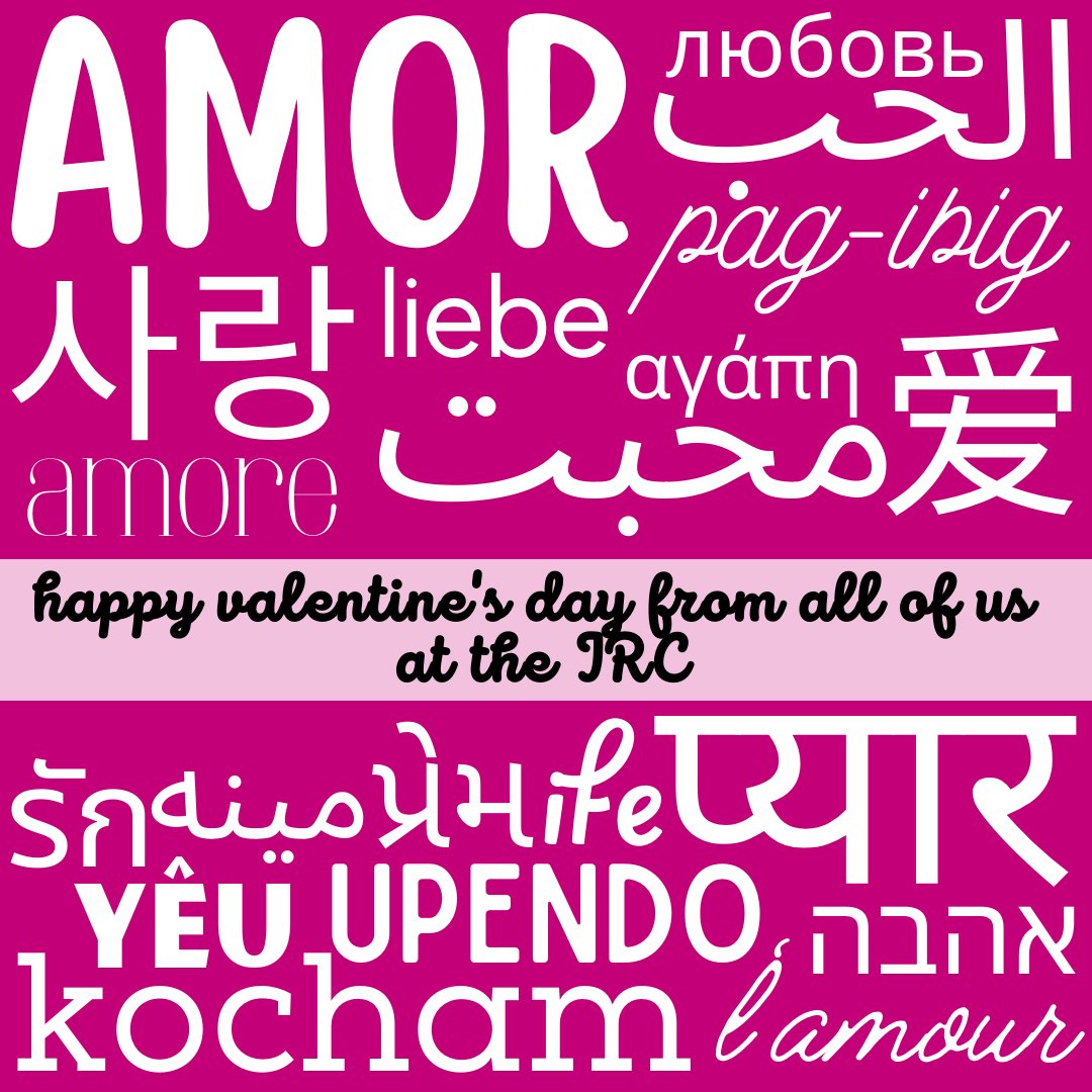 On behalf of all of us at the IRC, wishing you & yours a Happy Valentines Day! How do you express love in your language?