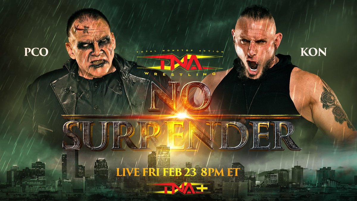 BREAKING: Two monsters collide as @PCOisNotHuman faces @Big_Kon1 at #NoSurrender on February 23 LIVE on TNA+ from the Alario Center in New Orleans. Get tickets HERE: eventbrite.com/e/tna-wrestlin… Get TNA+: watch.tnawrestling.com