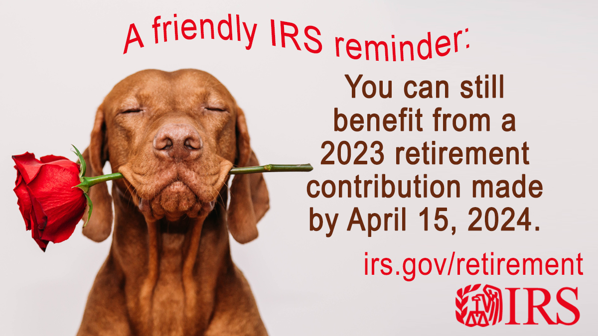 IRSsmallbiz's tweet photo. Are you saving enough for retirement? Here’s a #FriendlyReminder from the #IRS that IRA contributions for 2023 can be made until April 15, 2024. See: https://t.co/ybU2VZ2gIA https://t.co/pzRMDRR6e0