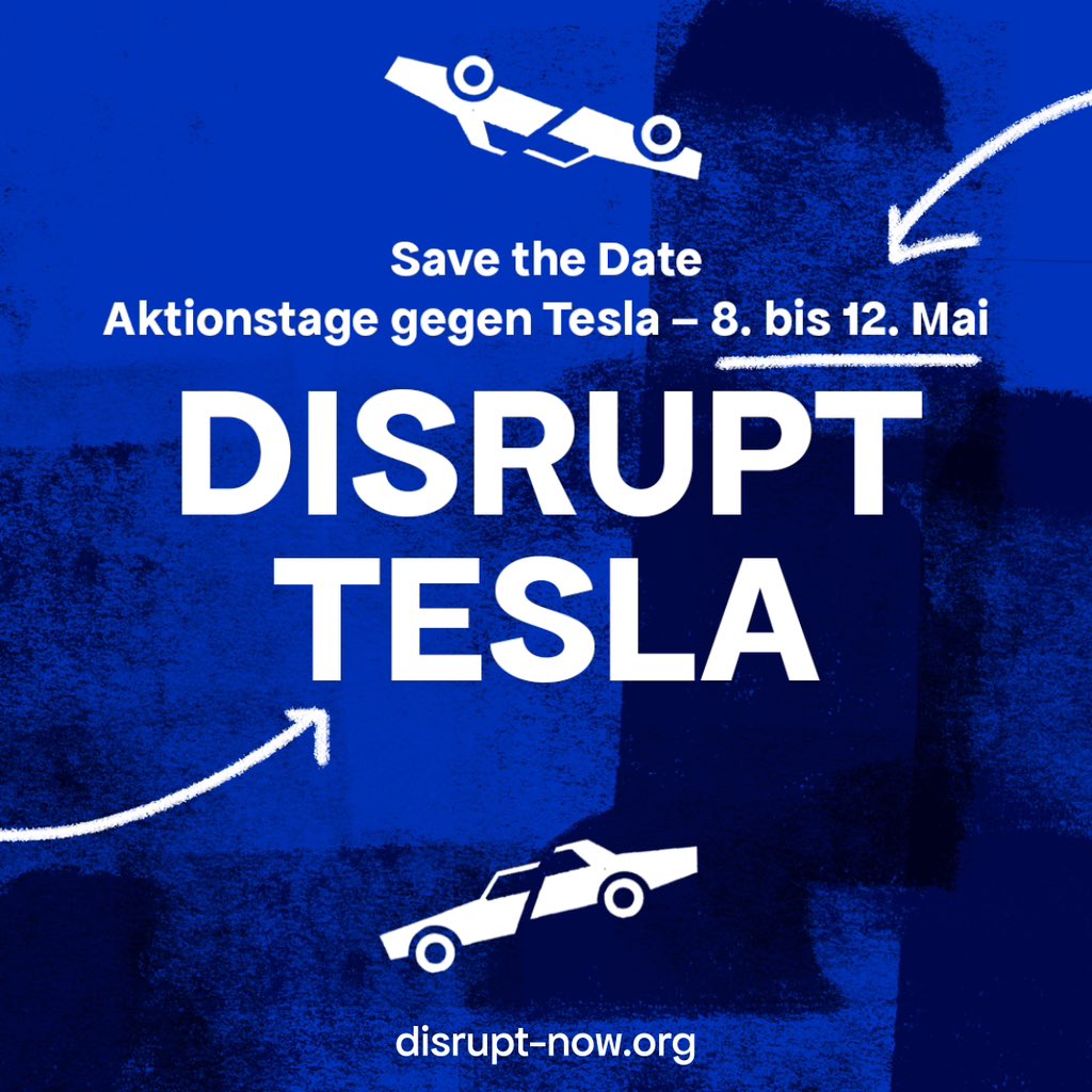 +++Save the Date+++ DISRUPT TESLA Aktionstage gegen Tesla - 8. bis 12. Mai #disruptnow #disrupttesla