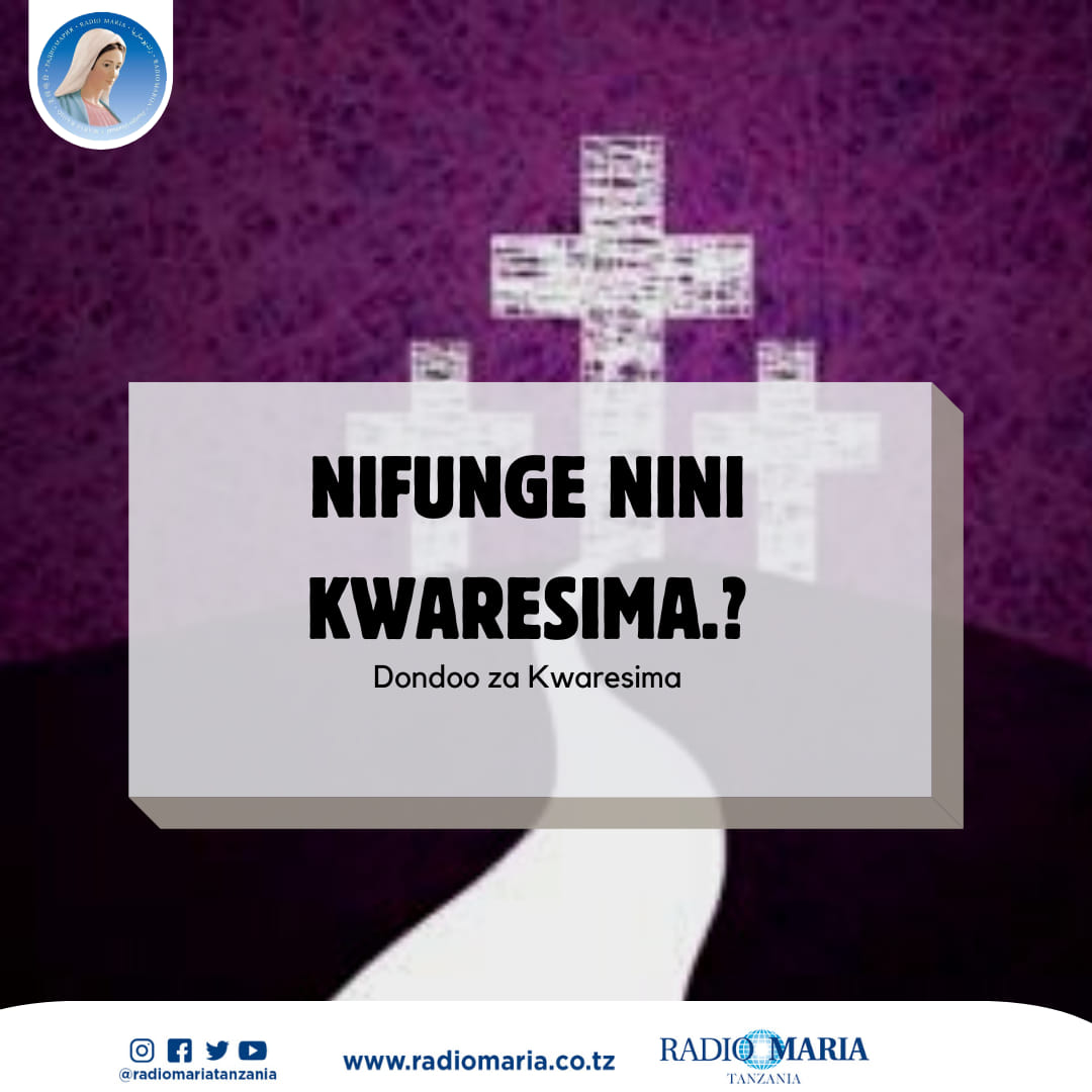 NIFUNGE NINI KWARESIMA.?
• Hili ni swali tunalojiuliza wengi, ila majibu yake ni kama ifuatavyo:
1. Funga dhambi upate utakatifu.
2. Funga huzuni upate furaha.
3. Funga majivuno upate utukufu.
4. Funga wivu upate baraka.
5. Funga kinyongo upate faraja.