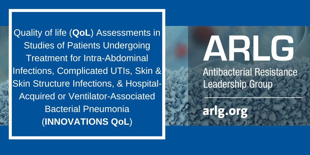#ARLGnetwork’s INNOVATIONS QoL2-part study adapting #QoL surveys for patients receiving treatments for #bacterialinfections is preparing a manuscript for Part 1 and analyzing data for Part 2. Learn more about this important study: bit.ly/3u89zFd. #HRQoL