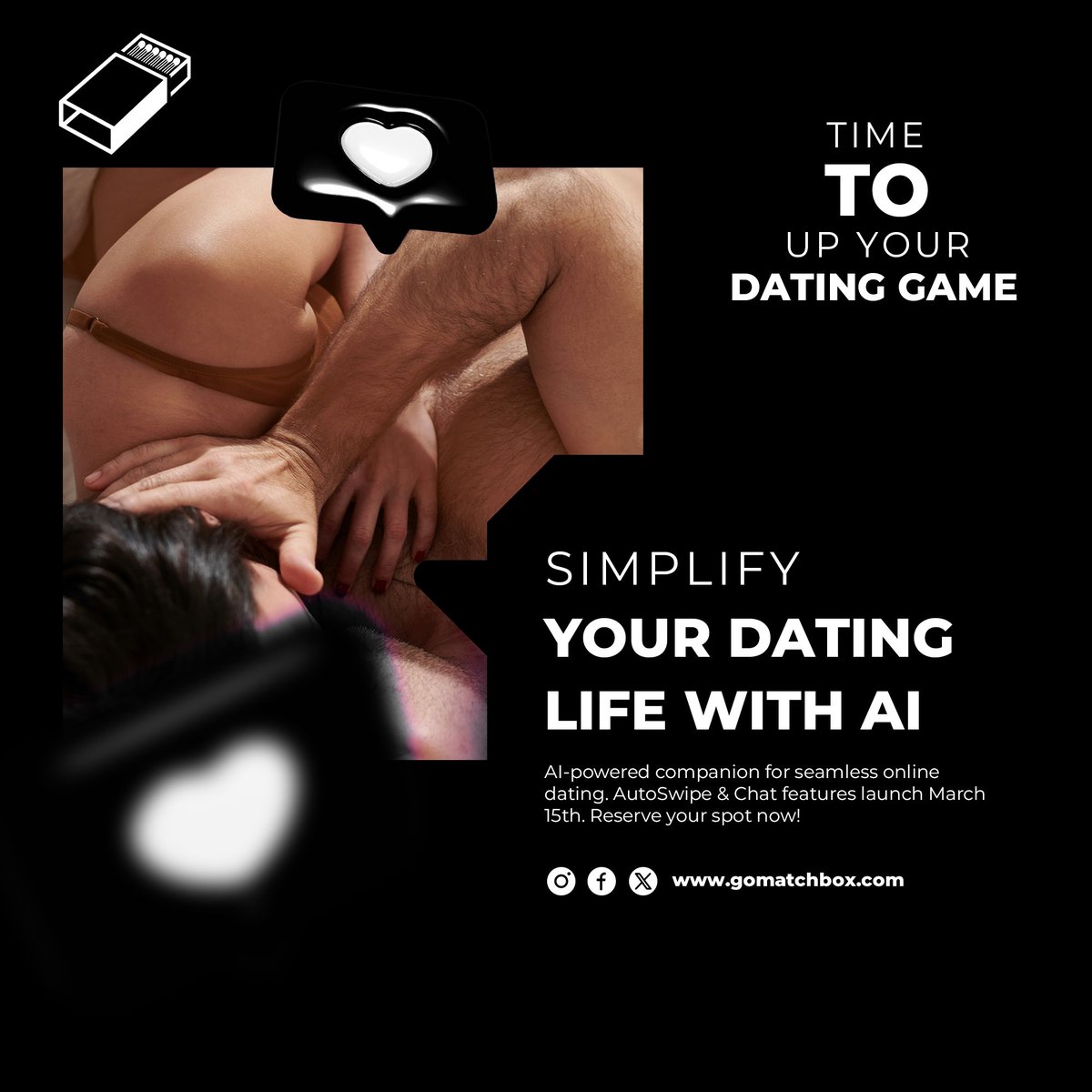 Simplify dating with MatchBox! 🚀 

Your AI-powered companion for seamless online dating. AutoSwipe &amp; Chat features launches on March 15th! 

Reserve your spot now: gomatchbox.com