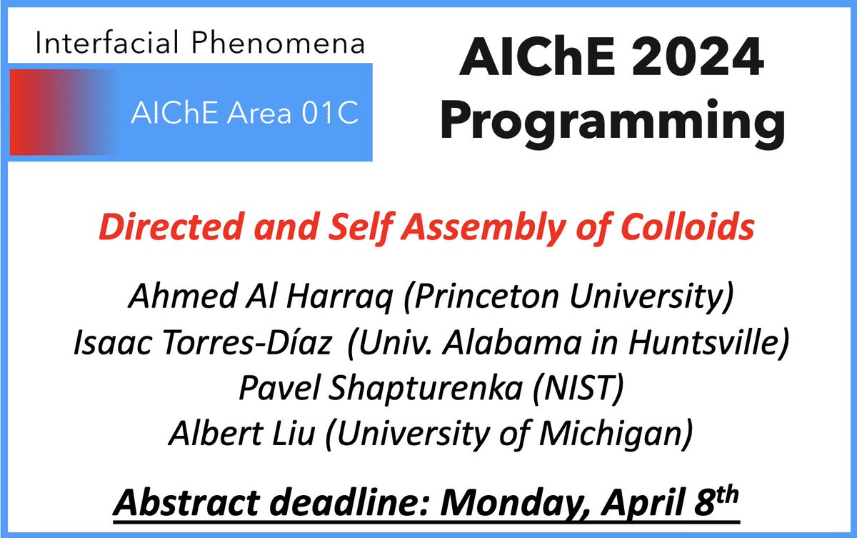 IsaacTorresDiaz's tweet image. #AIChE24 abstract submission is open! 
Consider submitting an abstract to an @AIChEInterface
session. 
&quot;Directed and Self Assembly of #colloids&quot; &amp;amp;
&quot;Anisotropic Particles: Synthesis, Characterization, Modeling, #assembly, and Applications&quot;