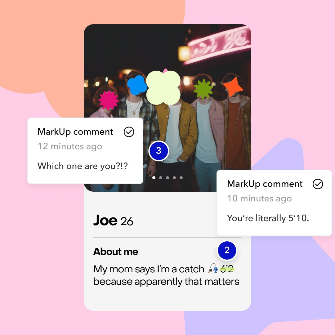 You could MarkUp your next pitch deck or product demo... or you could MarkUp dating profiles. We don't judge.