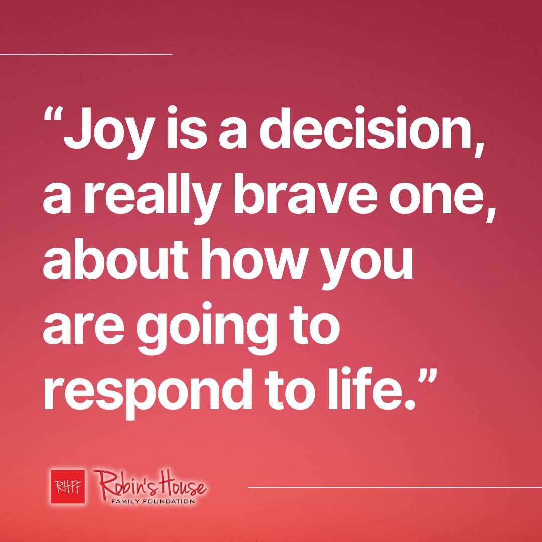 Robin's House on X: Choosing joy is a courageous decision that