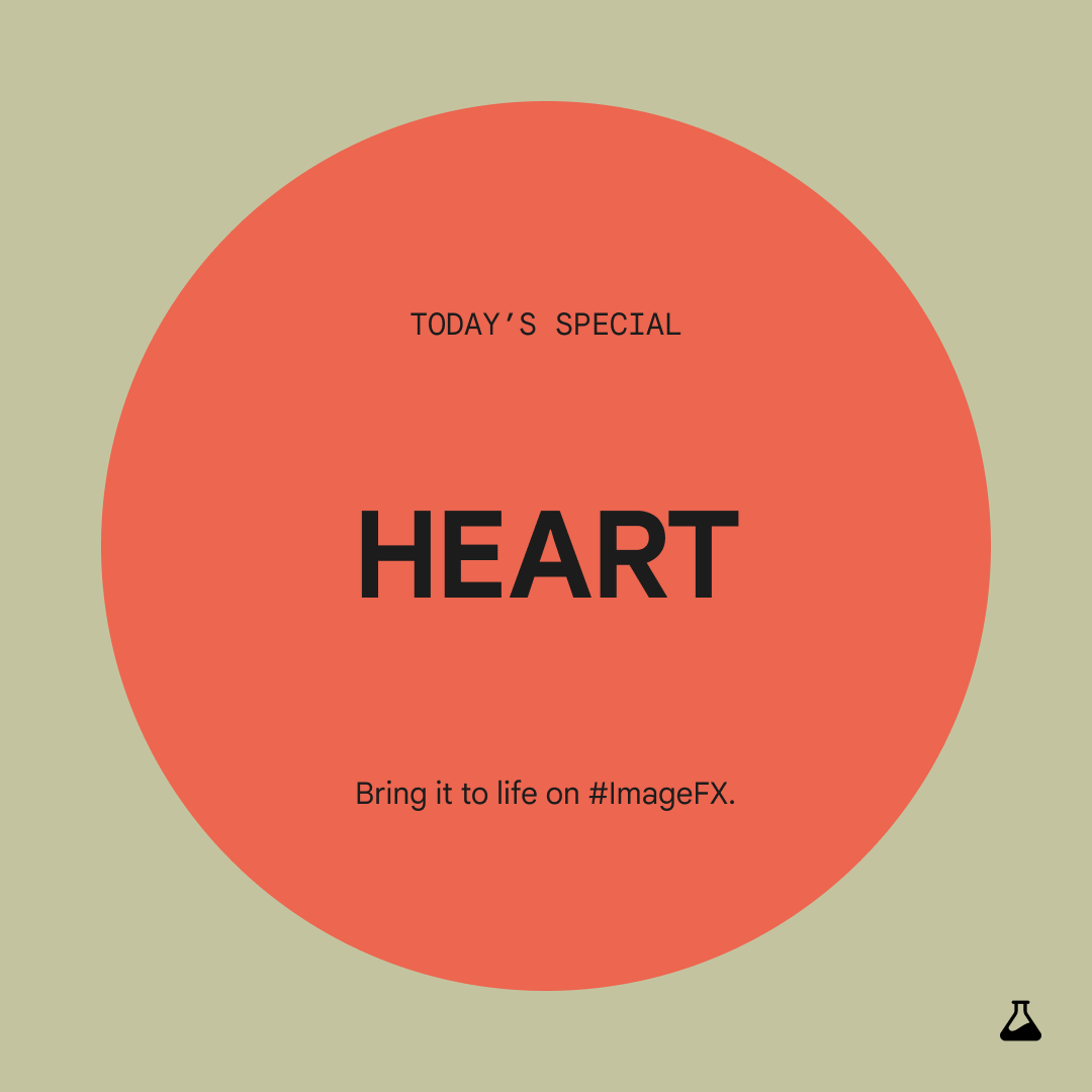 GoogleLabs's tweet photo. Today's Special is: Heart ๐
Happy Valentine's Day! Have fun crafting, looking forward to what you make ๐
Build a heart with #ImageFX here: https://t.co/e07Zz3OFHw https://t.co/Rn0Yh8RJ0u