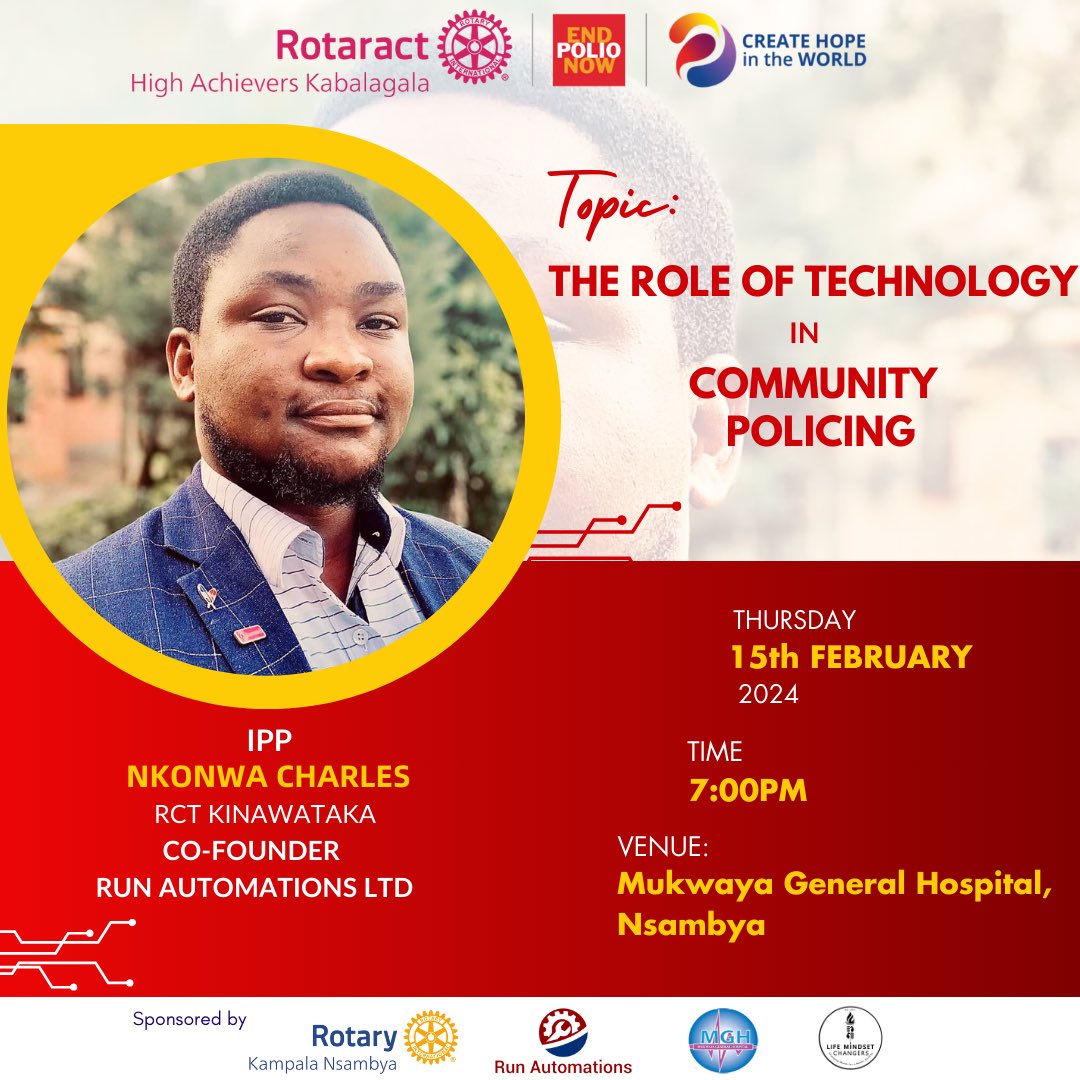 Please join the Rotaract club of HighAchievers Kabalagala this Thursday as we dive into the role of Technology in Community Policing with IPP Charles Nkonwa a co-founder at Run Automations ltd. A lot of learning to look forward to✨.