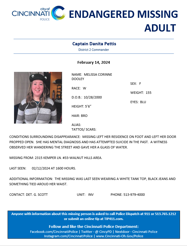 We're attempting to locate Melissa Corinne Dooley. She was last seen on Feb. 12. If you have any information, please contact Det. Scott at 513-979-4000.